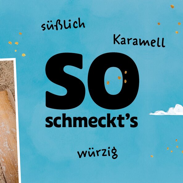 Textgrafik mit den Worten "So schmeckt’s": "süßlich", "Karamell" und "würzig"